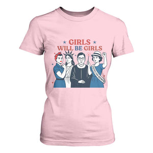 Patriotic Feminist Empowerment T Shirt For Women Girl Will Be Girls Womens Rights 4th of July TS02 Light Pink Print Your Wear