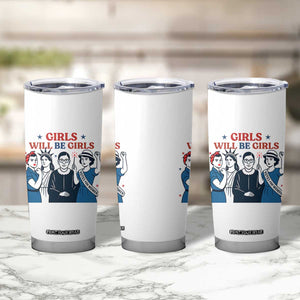 Patriotic Feminist Empowerment Tumbler Cup Girl Will Be Girls Womens Rights 4th of July TS02 Print Your Wear