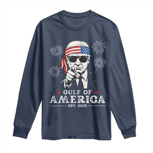 Patriotic Gulf Of USA Est 2025 Long Sleeve Shirt Funny Trump Happy 4th Of July TS02 Navy Print Your Wear