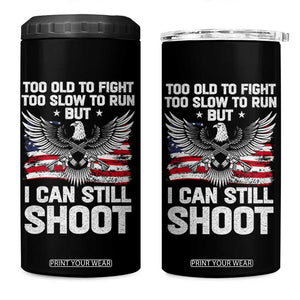 Patriotic Gun Rights Eagle 4 in 1 Can Cooler Tumbler Too Old To Fight Too Slow To Run But Can Still Shoot TS02 One Size: 16 oz Black Print Your Wear