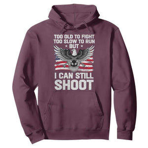 Patriotic Gun Rights Eagle Hoodie Too Old To Fight Too Slow To Run But Can Still Shoot TS02 Maroon Print Your Wear