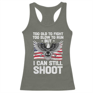 Patriotic Gun Rights Eagle Racerback Tank Top Too Old To Fight Too Slow To Run But Can Still Shoot TS02 Military Green Print Your Wear