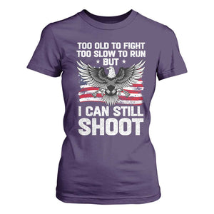 Patriotic Gun Rights Eagle T Shirt For Women Too Old To Fight Too Slow To Run But Can Still Shoot TS02 Purple Print Your Wear