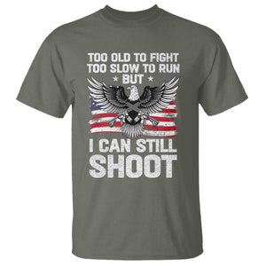 Patriotic Gun Rights Eagle T Shirt Too Old To Fight Too Slow To Run But Can Still Shoot TS02 Military Green Print Your Wear