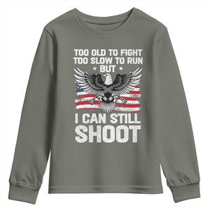 Patriotic Gun Rights Eagle Youth Sweatshirt Too Old To Fight Too Slow To Run But Can Still Shoot TS02 Military Green Print Your Wear