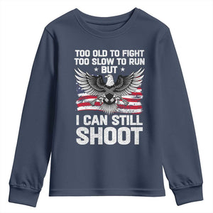 Patriotic Gun Rights Eagle Youth Sweatshirt Too Old To Fight Too Slow To Run But Can Still Shoot TS02 Navy Print Your Wear