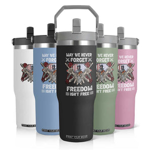 Patriotic Memorial Day Flip Straw Tumbler May We Never Forget Freedom Is Not Free TS02 Print Your Wear