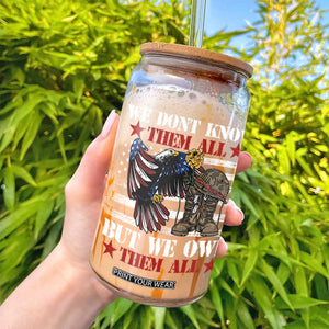 Patriotic Memorial Day Glass Can We Don't Know Them All But We Owe Them All TS02 Print Your Wear
