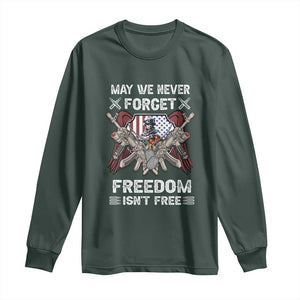 Patriotic Memorial Day Long Sleeve Shirt May We Never Forget Freedom Is Not Free TS02 Dark Forest Green Print Your Wear