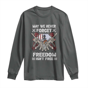 Patriotic Memorial Day Long Sleeve Shirt May We Never Forget Freedom Is Not Free TS02 Dark Heather Print Your Wear