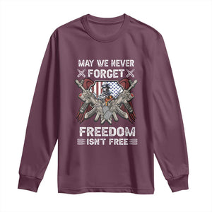 Patriotic Memorial Day Long Sleeve Shirt May We Never Forget Freedom Is Not Free TS02 Maroon Print Your Wear