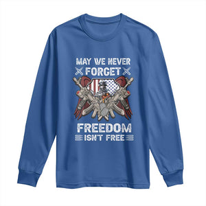 Patriotic Memorial Day Long Sleeve Shirt May We Never Forget Freedom Is Not Free TS02 Royal Blue Print Your Wear