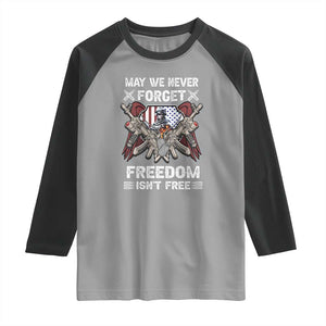 Patriotic Memorial Day Raglan Shirt May We Never Forget Freedom Is Not Free TS02 Sport Gray Black Print Your Wear