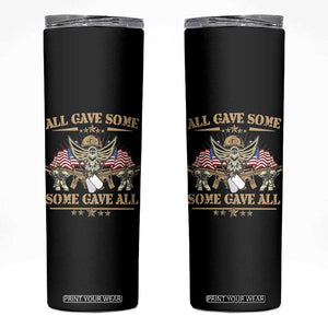 Patriotic Memorial Day Skinny Tumbler All Gave Some Some Gave All Veterans Memorials Day US Flag TS02 Black Print Your Wear