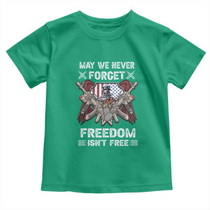 Patriotic Memorial Day Toddler T Shirt May We Never Forget Freedom Is Not Free TS02 Irish Green Print Your Wear