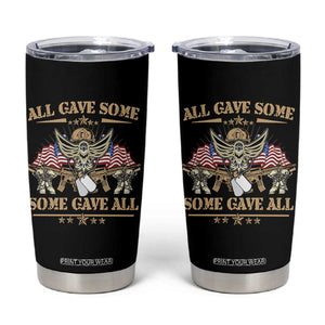 Patriotic Memorial Day Tumbler Cup All Gave Some Some Gave All Veterans Memorials Day US Flag TS02 Black Print Your Wear