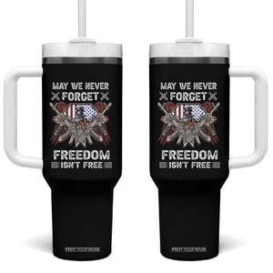 Patriotic Memorial Day Tumbler With Handle May We Never Forget Freedom Is Not Free TS02 One Size: 40 oz Black Print Your Wear