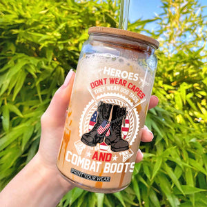 Patriotic Military Veteran Glass Can Heroes Don't Wear Capes They Wear Dog Tags And Combat Boots TS02 Print Your Wear