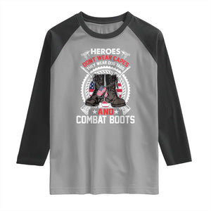 Patriotic Military Veteran Raglan Shirt Heroes Don't Wear Capes They Wear Dog Tags And Combat Boots TS02 Sport Gray Black Print Your Wear