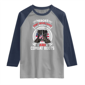 Patriotic Military Veteran Raglan Shirt Heroes Don't Wear Capes They Wear Dog Tags And Combat Boots TS02 Sport Gray Navy Print Your Wear