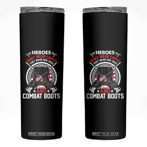 Patriotic Military Veteran Skinny Tumbler Heroes Don't Wear Capes They Wear Dog Tags And Combat Boots TS02 Black Print Your Wear