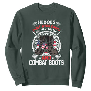 Patriotic Military Veteran Sweatshirt Heroes Don't Wear Capes They Wear Dog Tags And Combat Boots TS02 Dark Forest Green Print Your Wear