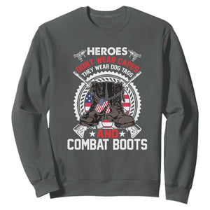 Patriotic Military Veteran Sweatshirt Heroes Don't Wear Capes They Wear Dog Tags And Combat Boots TS02 Dark Heather Print Your Wear