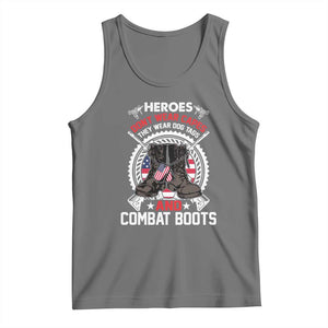 Patriotic Military Veteran Tank Top Heroes Don't Wear Capes They Wear Dog Tags And Combat Boots TS02 Black Heather Print Your Wear