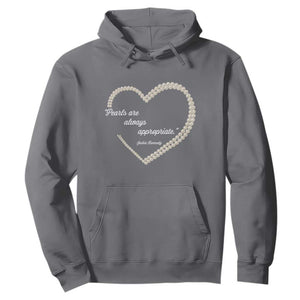 Pearls Are Always Appropriate Hoodie Jacqueline Kennedy Quotes TS11 Charcoal Print Your Wear