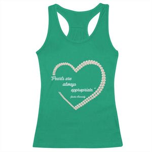 Pearls Are Always Appropriate Racerback Tank Top Jacqueline Kennedy Quotes TS11 Irish Green Print Your Wear