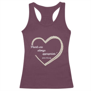 Pearls Are Always Appropriate Racerback Tank Top Jacqueline Kennedy Quotes TS11 Maroon Print Your Wear