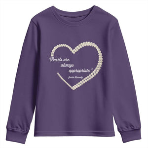 Pearls Are Always Appropriate Youth Sweatshirt Jacqueline Kennedy Quotes TS11 Purple Print Your Wear