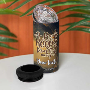 Personalized Book 4 in 1 Can Cooler Tumbler Quote A Book A Day Keeps Reality Away Design TS04 Print Your Wear