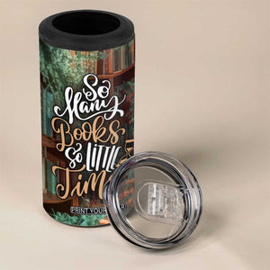 Personalized Book 4 in 1 Can Cooler Tumbler Quote So Many Books So Little Time Design TS04 Print Your Wear