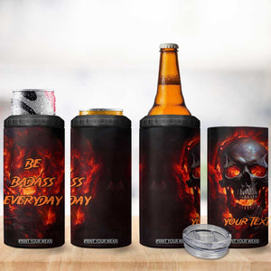 Personalized Fire Skull 4 in 1 Can Cooler Tumbler with Be Badass Everyday Quote TS04 Print Your Wear