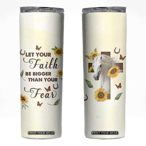 Personalized Horse Skinny Tumbler Quote Let Your Faith Be Bigger Than Your Fear TS04 Multicolor Print Your Wear