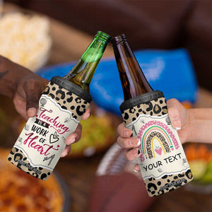 Personalized Inspirational Teacher Quote 4 in 1 Can Cooler Tumbler Teaching Is A Work Of Heart TS04 Print Your Wear