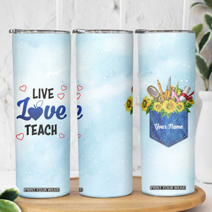 Personalized Live Love Teach Skinny Tumbler Inspirational Teacher Design TS04 Print Your Wear