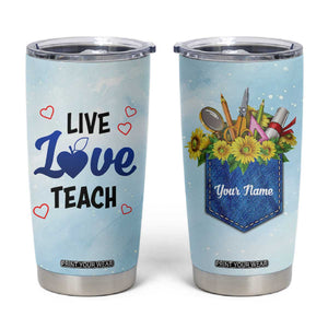 Personalized Live Love Teach Tumbler Cup Inspirational Teacher Design TS04 Multicolor Print Your Wear
