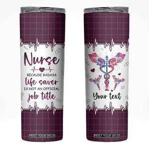 Personalized Nurse Skinny Tumbler Quote Because Badass Life Saver Is Not An Official Job Title Design TS04 Multicolor Print Your Wear