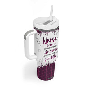 Personalized Nurse Tumbler With Handle Quote Because Badass Life Saver Is Not An Official Job Title Design TS04 Print Your Wear
