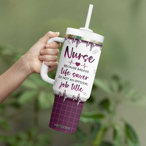 Personalized Nurse Tumbler With Handle Quote Because Badass Life Saver Is Not An Official Job Title Design TS04 Print Your Wear