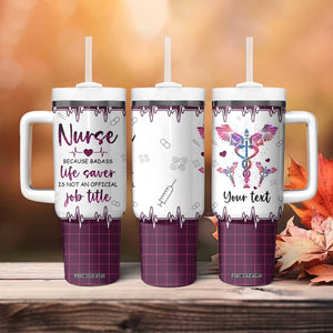 Personalized Nurse Tumbler With Handle Quote Because Badass Life Saver Is Not An Official Job Title Design TS04 Print Your Wear