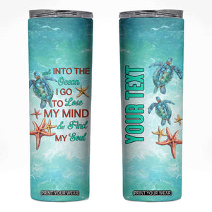 Personalized Ocean Quote Skinny Tumbler And Into The Ocean I Go To Lose My Mind And Find My Soul TS04 Multicolor Print Your Wear