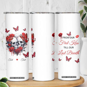 Personalized Skull Couple Skinny Tumbler with From Our First Kiss Till Our Last Breath Quote TS04 Print Your Wear