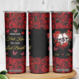 Personalized Skull Couple Skinny Tumbler with From Our First Kiss Till Our Last Breath Romantic Theme TS04 Print Your Wear
