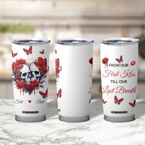 Personalized Skull Couple Tumbler Cup with From Our First Kiss Till Our Last Breath Quote TS04 Print Your Wear