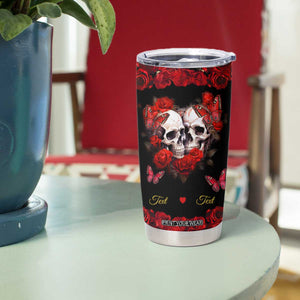 Personalized Skull Couple Tumbler Cup with From Our First Kiss Till Our Last Breath Romantic Theme TS04 Print Your Wear