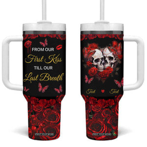 Personalized Skull Couple Tumbler With Handle with From Our First Kiss Till Our Last Breath Romantic Theme TS04 One Size: 40 oz Multicolor Print Your Wear