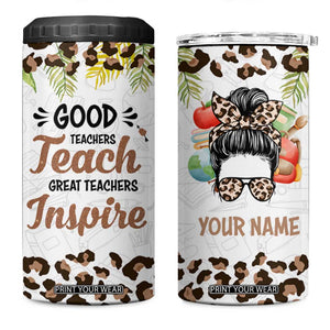 Personalized Teacher 4 in 1 Can Cooler Tumbler Quote Good Teachers Teach Great Teachers Inspire TS04 One Size: 16 oz Multicolor Print Your Wear